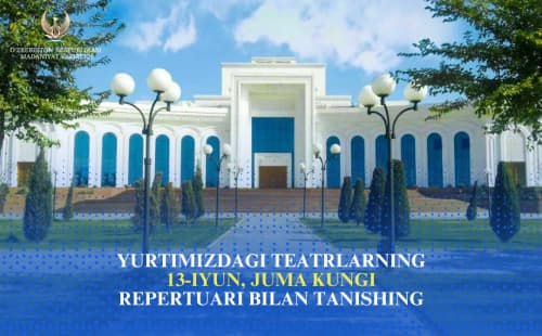 #Teatr. Yurtimizdagi teatrlarning 13-iyun, juma kungi repertuari bilan tanishing