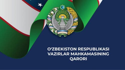 “Tog‘-kon sanoati va geologiya sohasidagi ayrim geografik obyektlarning nomlarini davlat tili qoida va me’yorlariga muvofiqlashtirish hamda yangi nom berish to‘g‘risida” Hukumat qarori qabul qilindi