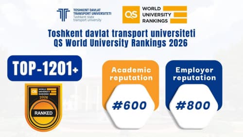 Toshkent davlat transport universiteti – QS World University Rankings reytingining TOP-1200 oliy ta’lim muassasalari ro‘yxatida!